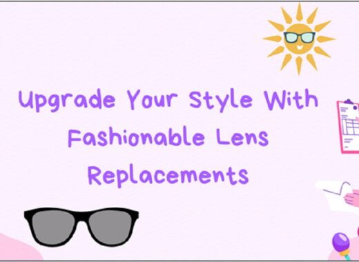 Fashionable Lens Replacements